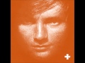 Give Me Love - Ed Sheeran (last part) 
