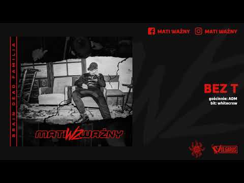 Mati Ważny - [08/12] - Bez T feat. ADM | prod. whitecrxw
