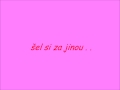 Nemůžu bez tebe být . . 