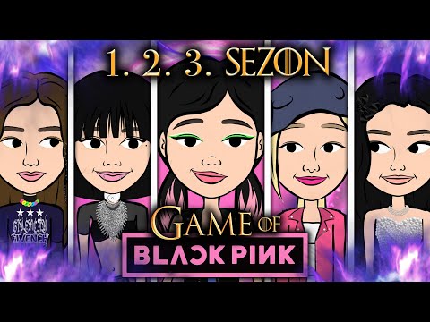 GAME OF BLACKPINK | TÜM SEZONLAR (YENİ VERSİYON)
