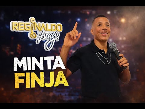 Reginaldo Araújo - Minta, Finja