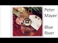 Peter Mayer - Blue River