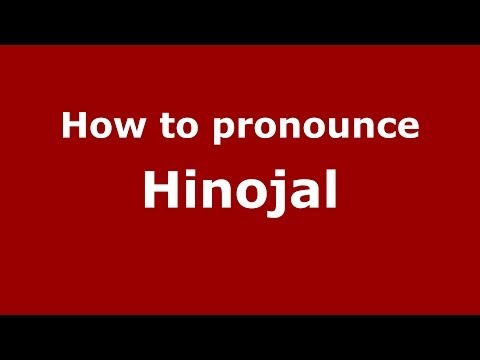 How to pronounce Hinojal