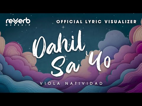 Dahil Sa ‘Yo by Viola Natividad | Official Lyric Visualizer
