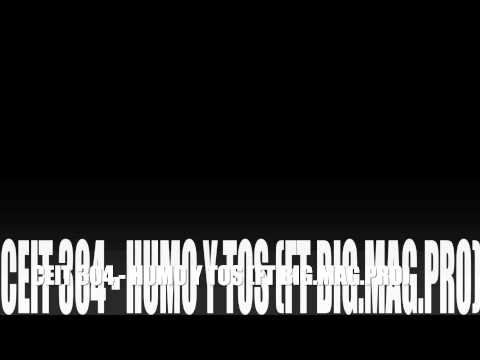 Ceit 304 - Humo y tos (Ft Big.Mag.Pro)