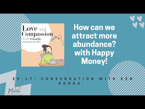, title : 'The Love and Compassion Podcast: conversation with Ken Honda on Happy Money and greater abundance'