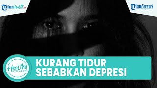 Dampak Buruk Kurang Tidur Dapat Alami Depresi & Tekanan Darah Tinggi, Begini Durasi Tidur yang Tepat