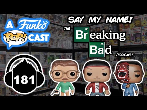 Say My Name! | The Breaking Bad Podcast (A Funko POP!cast EP 181)