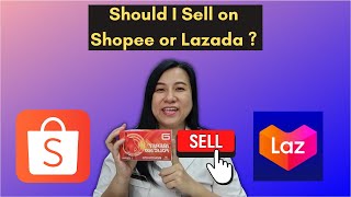 Should I Sell In Shopee or Lazada ? [ Where To Sell My Products Online ]