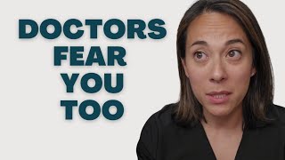 Doctors Fear Patients – Patients Fear Doctors