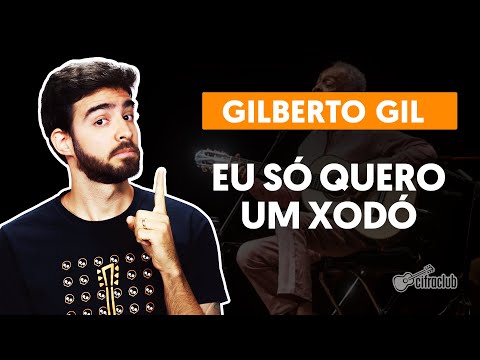 Só Quero um xodó - Gilberto Gil