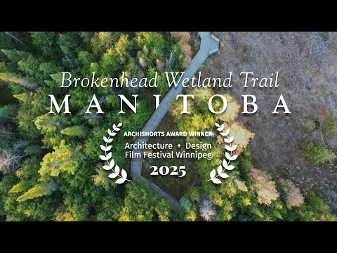 2025 ArchiShorts Winner: Brokenhead Wetland Trail Manitoba