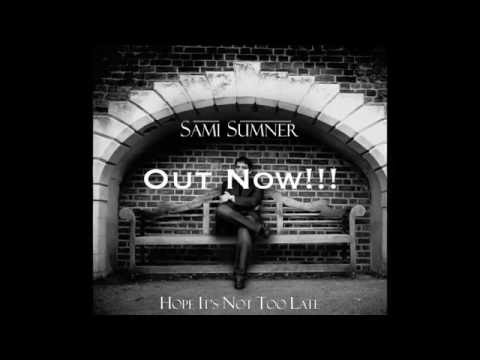 Sami Sumner - 'Hope It's Not Too Late' Album Preview