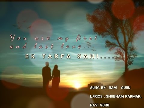 Ek Tarfa Sahi| Officail Video| Ravi Guru