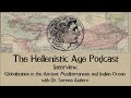 Interview - Globalization in the Ancient Mediterranean and Indian Ocean with Dr. Serena Autiero