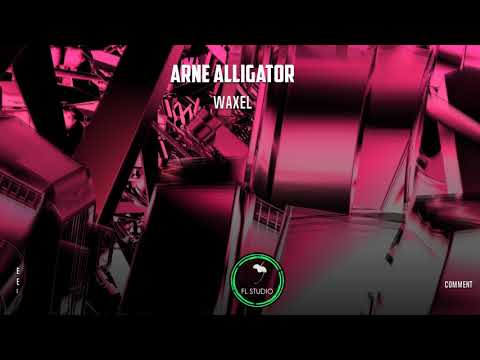 Waxel-Arne alligator Waxel Remix