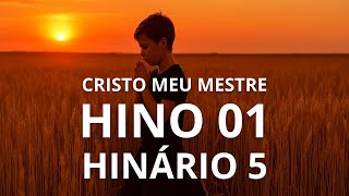 HINO 01 CCB - CRISTO MEU MESTRE - LETRA
