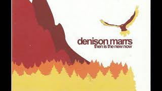 05 ◦ Denison Marrs - The Real Ones  (Demo Length Version)