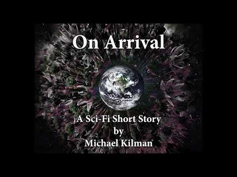 On Arrival: A Science Fiction Short Story by Michael Kilman