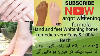 Argnt hand and feet Whitening formola hai home remedies very Easy 100% Rezlt sirf 5 mint me