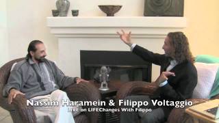 Nassim Haramein LIVE on LIFEChanges With Filippo