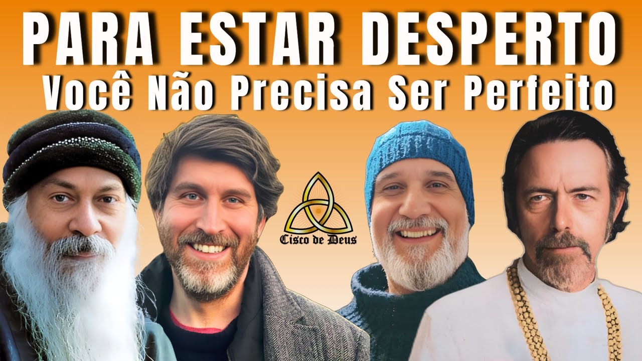 Você Não Precisa Ser Perfeito Para Estar Desperto - Jeff Foster - Sambodh Naseeb - Osho - Alan Waats