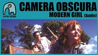 CAMERA OBSCURA - Modern Girl [Audio]