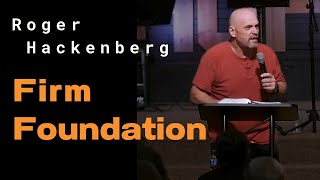 Roger Hackenberg-   Firm Foundation