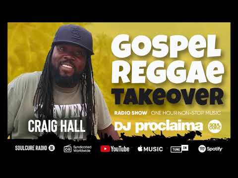 GOSPEL REGGAE 2019  - DJ Proclaima Gospel Reggae Takeover Show - March 8th