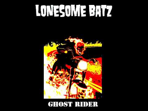 LONESOME BATZ  - GHOST RIDER ( SUICIDE COVER SONG)