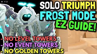 The EASIEST Solo Frost Mode Guide! | New Frost Gamemode with NO SPECIAL TOWERS