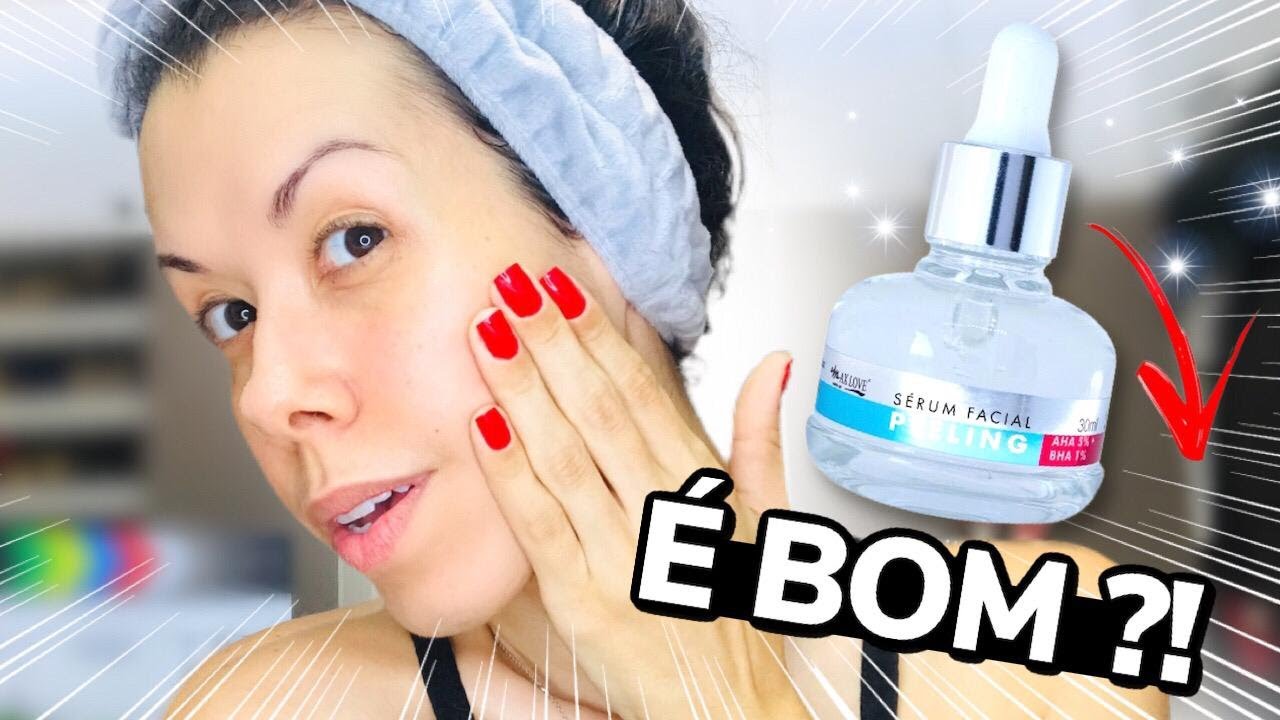 Resenha SÉRUM PEELING MAX LOVE É BOM e COMO USAR 