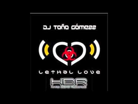 Dj Tono Gomezz Lethal Love Preview.mov