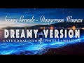 Ariana Grande Dangerous Woman SLOWED REVERB Dreamy Version