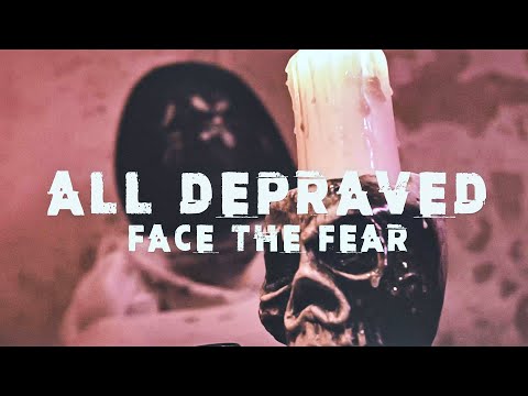 All Depraved - Face The Fear [Official Video]
