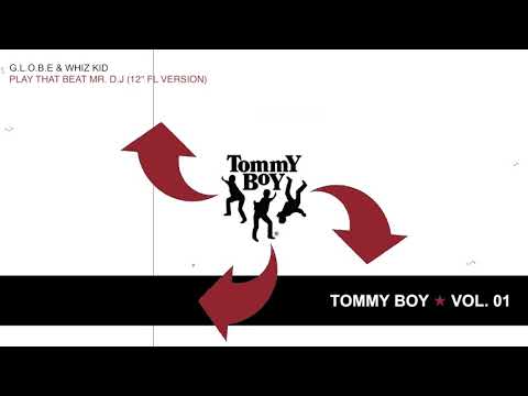 The Tommy Boy Story Vol. 1: G.L.O.B.E. & Whiz Kid - Play that Beat Mr. D.J.