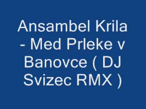 Ansambel Krila - Med Prleke v Banovce ( DJ Svizec RMX )