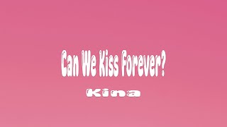 Download lagu Kina - Can We Kiss Forever? (Lyrics) ft. Adriana Proenza mp3
