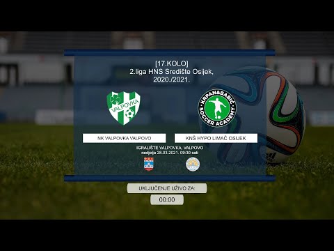 [UŽIVO] NK VALPOVKA VALPOVO - KNŠ HYPO LIMAČ OSIJEK [17.KOLO][2.liga][28.03.2021.]