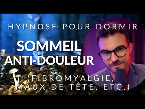 Hypnose ANTI-DOULEUR pour DORMIR (migraine, fibromyalgie, maux de tête, etc.)