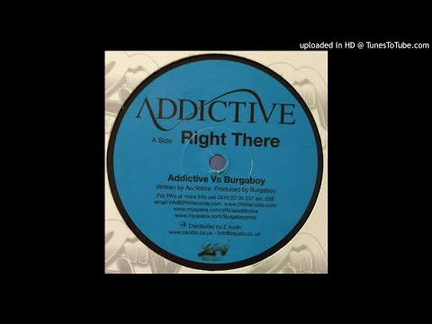 Addictive vs Burgaboy - Right There *Bassline / 4x4 / Niche*