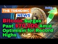 Bitcoin Surges Past $70,000 Amid Optimism for Record Highs
