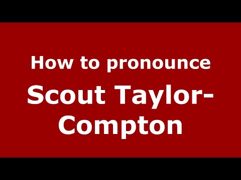 How to pronounce Scout Taylor-Compton