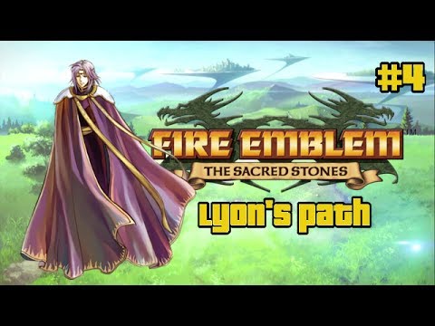 Fire Emblem- Sacred Stones: Lyon's Path #4