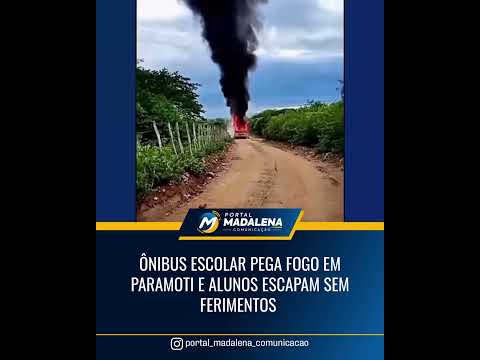🚨 ÔNIBUS ESCOLAR PEGA FOGO EM PARAMOTI E ALUNOS ESCAPAM SEM FERIMENTOS 😳🔥