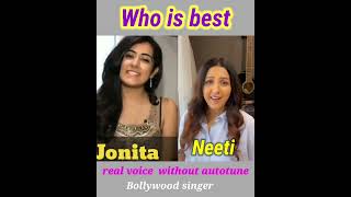 Real voice without autotune | Jonita gandhi Vs Neeti Mohan | Bollywood singer | #short