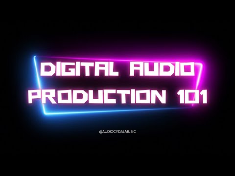 Digital Audio Production 101