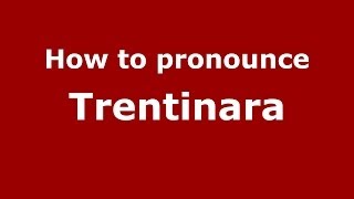 How to pronounce Trentinara