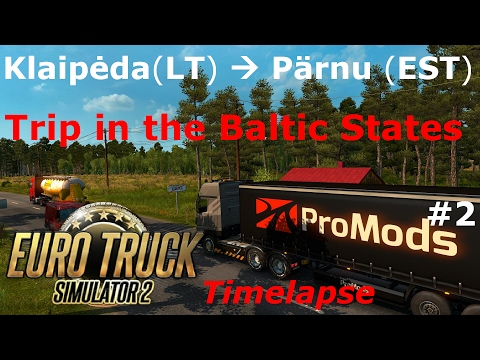 Euro Truck Simulator: Promods 2.15: Klaipėda (LT) - Pärnu (EST) Timelapse