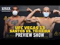 UFC Vegas 13: Santos vs Teixeira Preview Show LIVE - MMA Fighting